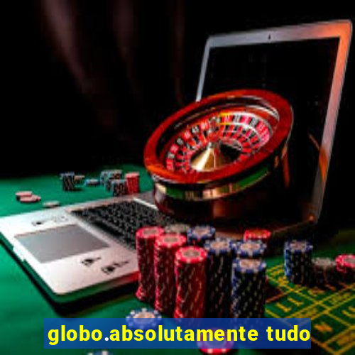 globo.absolutamente tudo